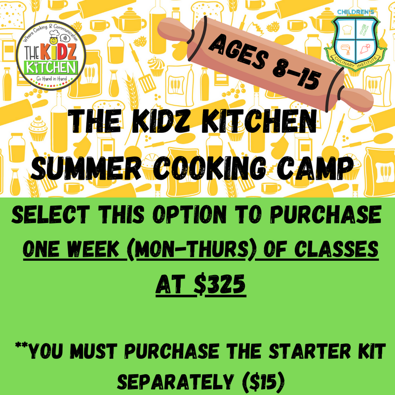 THE KIDZ KITCHEN SUMMER COOKING CAMP 2026---ONE WEEK OF CLASSES (9:30 am-12:30 pm-MON-THURS)