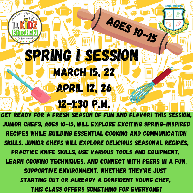 SPRING SESSION I: AGES 10-15 MARCH 15, 22, APRIL 12, 26 12-1:30 PM