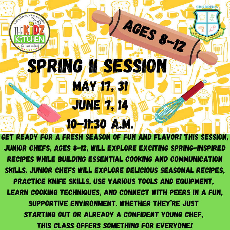 SPRING SESSION II: AGES 8-12 MAY 17, 31, JUNE 7, 14 10:00-11:30 AM